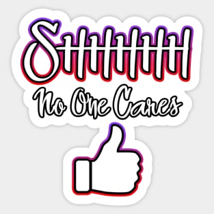 No One Cares Sticker